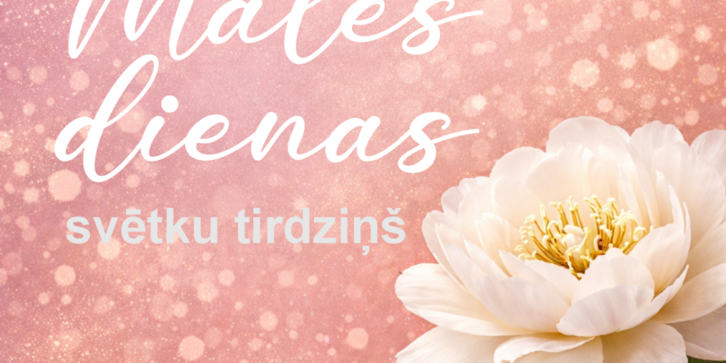 MĀTES DIENAS SVĒTKU TIRGUS